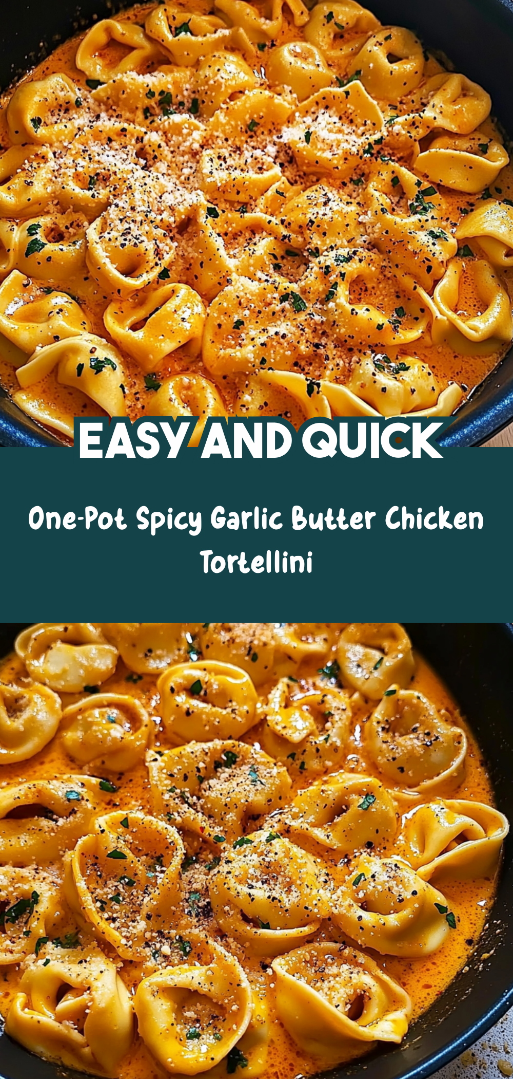 One-Pot Spicy Garlic Butter Chicken Tortellini